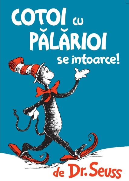 Cartea Cotoi cu palarioi se intoarce! - Dr. Seuss de Cotoi cu palarioi se intoarce! - Dr. Seuss