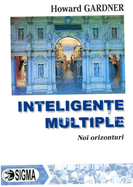 Cartea Inteligente multiple - Howard Gardner de Inteligente multiple - Howard Gardner
