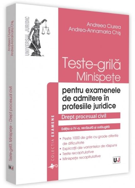 Cartea Teste-grila. Minispete pentru examenele de admitere in profesiile juridice Ed.4 - Andreea Ciurea de Andreea Ciurea