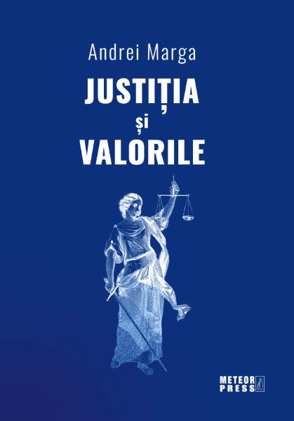 Cartea Justitia si valorile - Andrei Marga de Andrei Marga