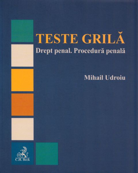 Cartea Teste grila. Drept penal. Procedura penala - Mihail Udroiu de Mihail Udroiu
