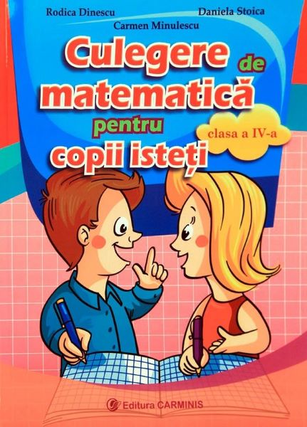 Cartea Culegere de matematica pentru copii isteti - Clasa 4 - Rodica Dinescu de Rodica Dinescu