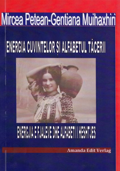 Cartea Energia cuvintelor si alfabetul tacerii - Mircea Petean, Gentiana Muihaxhiri de Energia cuvintelor si alfabetul tacerii - Mircea Petean, Gentiana Muihaxhiri