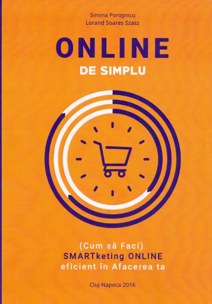 Cartea Online de simplu - Lorand Soares Szasz, Simina Porosnicu de Online de simplu - Lorand Soares Szasz, Simina Porosnicu