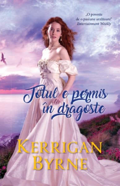 Cartea Totul e permis in dragoste - Kerrigan Byrne de Totul e permis in dragoste - Kerrigan Byrne