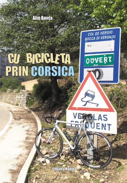 Cartea Cu bicicleta prin Corsica - Alin Bonta de Cu bicicleta prin Corsica - Alin Bonta