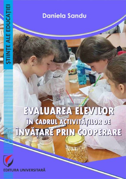 Cartea Evaluarea elevilor in cadrul activitatilor de invatare prin cooperare - Daniela Sandu de Daniela Sandu