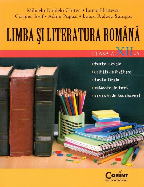 Cartea Limba si literatura romana - Clasa 12 - Mihaela Daniela Cirstea de Limba si literatura romana - Clasa 12 - Mihaela Daniela Cirstea