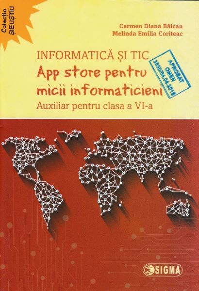 Cartea Informatica si TIC - Clasa 6 - App store pentru micii informaticieni - Carmen Diana Baican de Informatica si TIC - Clasa 6 - App store pentru micii informaticieni - Carmen Diana Baican