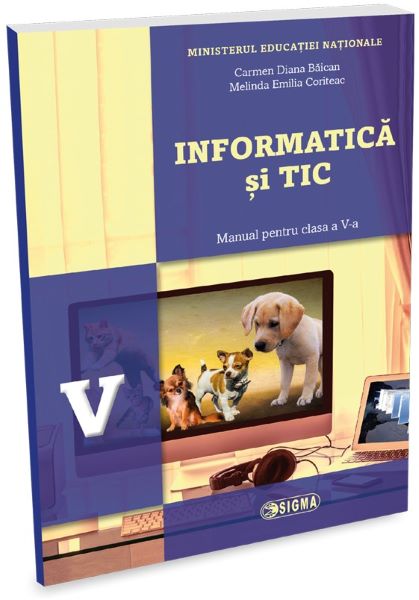 Cartea Informatica si TIC - Clasa 5 - Manual + CD - Carmen Diana Baican de Informatica si TIC - Clasa 5 - Manual + CD - Carmen Diana Baican