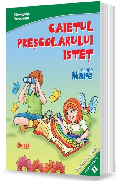 Cartea Caietul prescolarului istet Grupa mare Sem.2 - Gheorghita Dorobantu de Gheorghita Dorobantu
