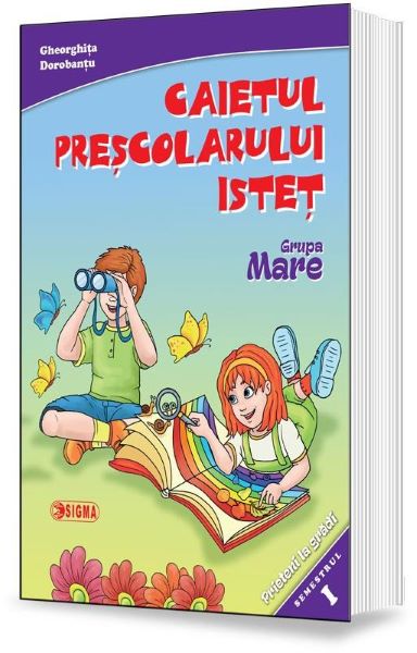 Cartea Caietul prescolarului istet Grupa mare sem.1 - Gheorghita Dorobantu de Gheorghita Dorobantu