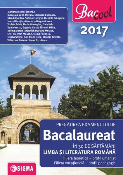 Cartea Bac 2017 Limba si literatura romana. Uman. 30 de saptamani - Mariana Mostoc (coordonator) de Bac 2017 Limba si literatura romana. Uman. 30 de saptamani - Mariana Mostoc (coordonator)