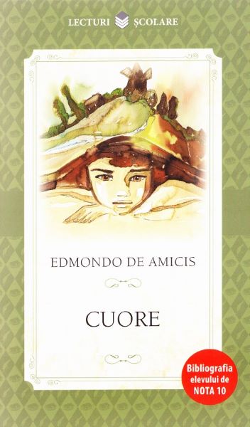 Cartea Cuore - Edmondo de Amicis de Cuore - Edmondo de Amicis