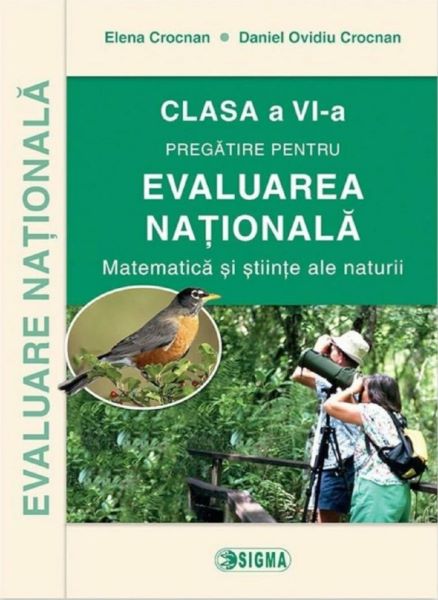 Cartea Matematica si stiinte ale naturii. Evaluare Nationala - Clasa 6 - Elena Crocnan de Matematica si stiinte ale naturii. Evaluare Nationala - Clasa 6 - Elena Crocnan