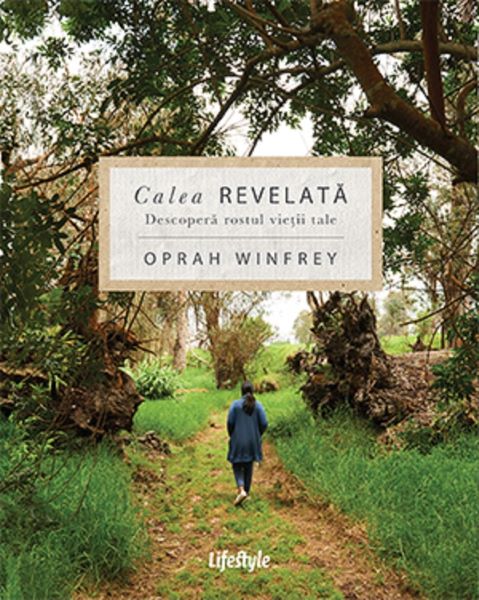 Cartea Calea revelata - Oprah Winfrey de Oprah Winfrey