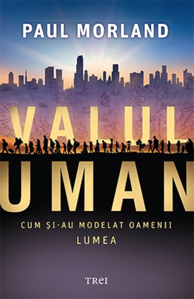 Cartea Valul uman - Paul Morland de Paul Morland