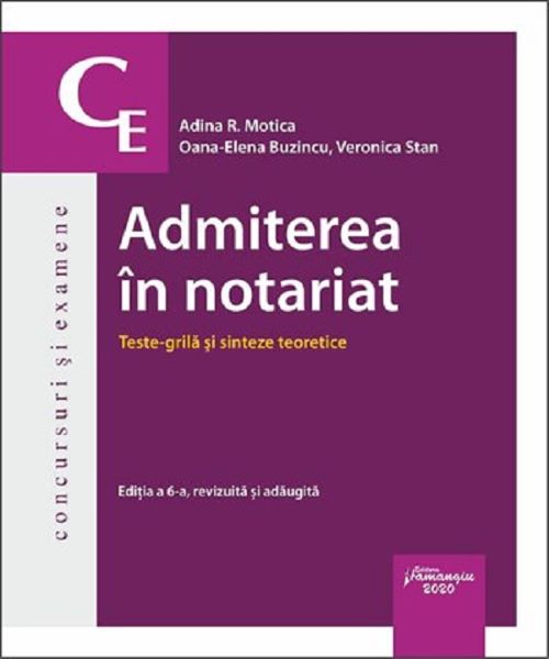 Cartea Admiterea in notariat. Teste grila si sinteze teoretice Ed.6 - Adina R. Motica de Adina R. M