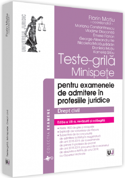 Cartea Teste-grila, minispete pentru examenele de admitere in profesiile juridice. Drept civil Ed.7 - Florin Motiu de Teste-grila, minispete pentru examenele de admitere in profesiile juridice. Drept civil Ed.7 - Florin Motiu