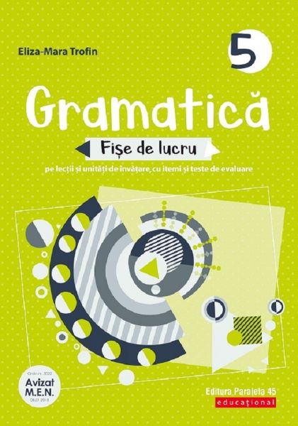 Cartea Gramatica. Fise de lucru - Clasa 5 - Eliza-Mara Trofin de Gramatica. Fise de lucru - Clasa 5 - Eliza-Mara Trofin