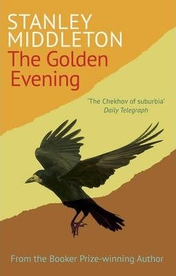 Cartea The Golden Evening - Stanley Middleton de Stanley Middleton
