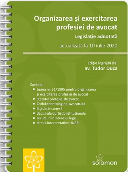 Cartea Organizarea si exercitarea profesiei de avocat. Legislatie adnotata. Act.10 iulie 2020 - Tudor Duca de Organizarea si exercitarea profesiei de avocat. Legislatie adnotata. Act.10 iulie 2020 - Tudor Duca