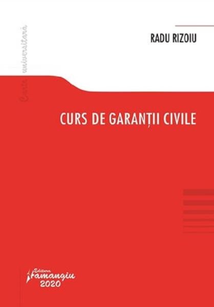 Cartea Curs de garantii civile - Radu Rizoiu de Curs de garantii civile - Radu Rizoiu