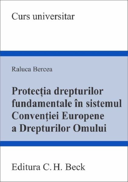 Cartea Protectia drepturilor fundamentale in sistemul CEDO - Raluca Bercea de Raluca Bercea