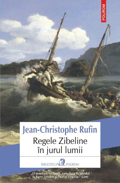 Cartea Regele Zibeline in jurul lumii - Jean-Christophe Rufin de Jean-Christophe Rufin