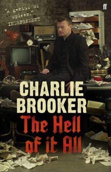Cartea The Hell of it All - Charlie Brooker de Charlie Brooker