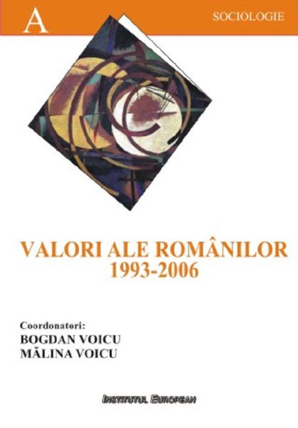 Cartea Valori ale romanilor 1993-2006 - Bogdan Voicu, Malina Voicu de Malina Voicu