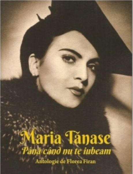 Cartea Maria Tanase. Pana cand nu te iubeam - Florea Firan de Florea Firan