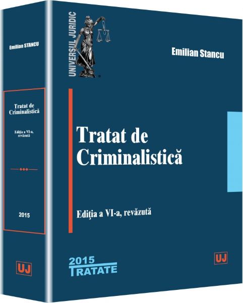 Cartea Tratat De Criminalstica Ed.6 - Emilian Stancu de Emilian Stancu