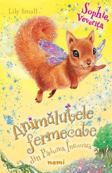 Cartea Sophie, veverita. Seria Animalutele fermecate din Padurea Inrourata  - Lily Small de Lily Small