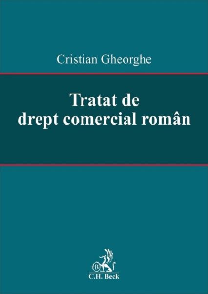 Cartea Tratat de drept comercial roman - Cristian Gheorghe de Cristian Gheorghe