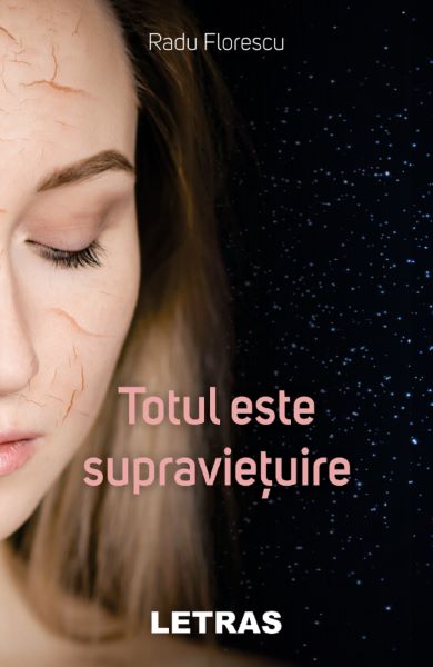 Cartea Totul este supravietuire - Radu Florescu de Totul este supravietuire - Radu Florescu