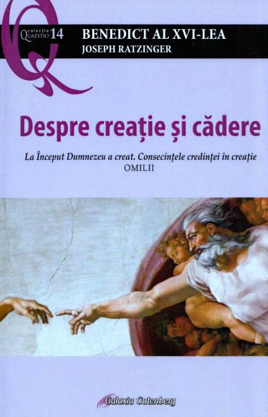 Cartea Despre creatie si cadere - Joseph Ratzinger Benedict al XVI-lea de Despre creatie si cadere - Joseph Ratzinger Benedict al XVI-lea