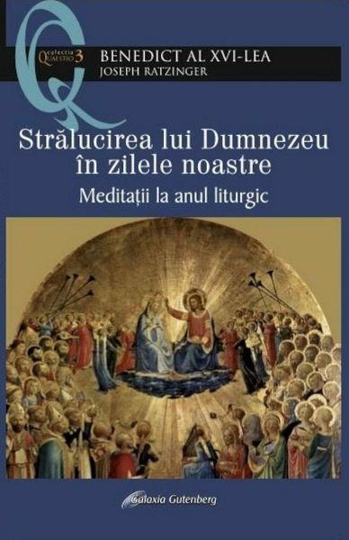 Cartea Stralucirea lui Dumnezeu in zilele noastre - Joseph Ratzinger Benedict al XVI-lea de Stralucirea lui Dumnezeu in zilele noastre - Joseph Ratzinger Benedict al XVI-lea