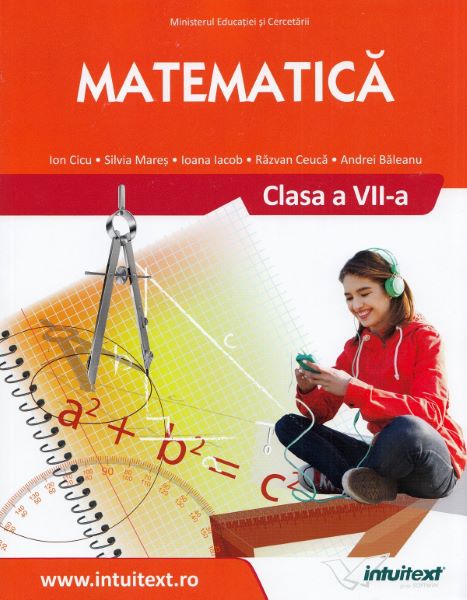 Cartea Matematica - Clasa 7 - Manual - Ion Cicu, Silvia Mares, Ioana Iacob de Matematica - Clasa 7 - Manual - Ion Cicu, Silvia Mares, Ioana Iacob