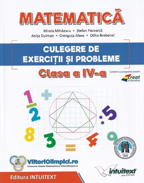 Cartea Matematica. Culegere de exercitii si probleme - Clasa 4 - Mirela Mihaescu, Stefan Pacearca de Stefan Pacearca