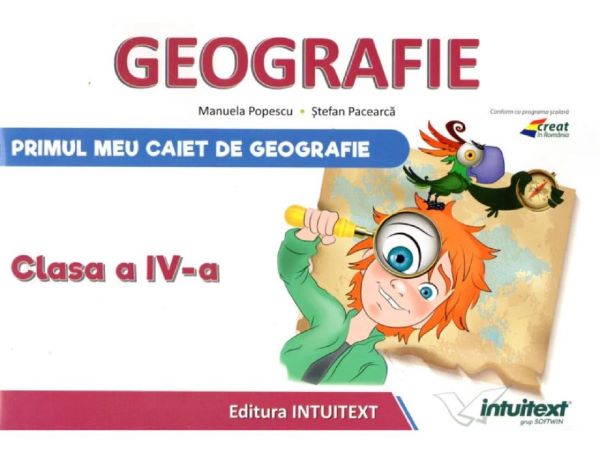Cartea Geografie - Clasa 4 - Caiet - Manuela Popescu, Stefan Pacearca de Stefan Pacearca