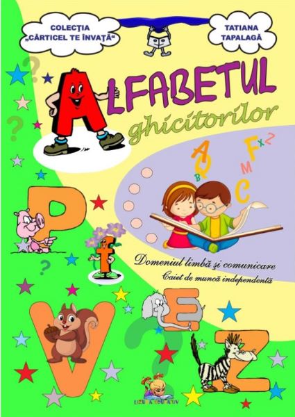 Cartea Alfabetul ghicitorilor - Tatiana Tapalaga de Alfabetul ghicitorilor - Tatiana Tapalaga