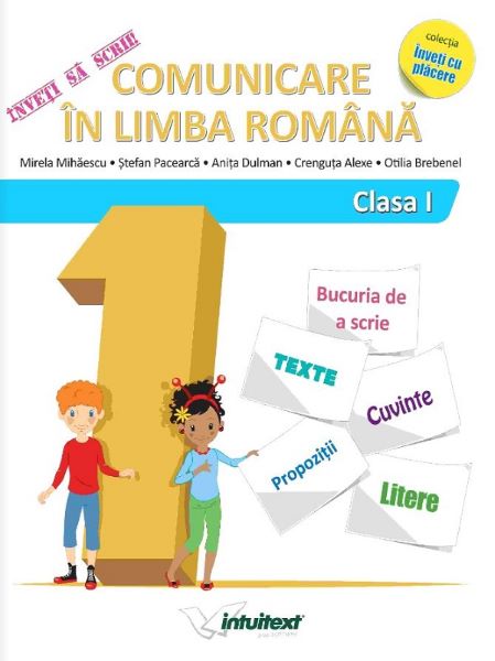Cartea Inveti sa scrii! Comunicare in limba romana - Clasa 1 - Caiet - Mirela Mihaescu, Stefan Pacearca de Stefan Pacearca