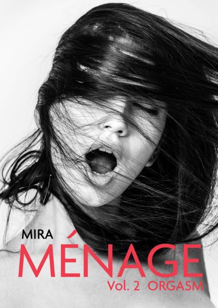 Cartea Menage Vol.2: Orgasm - Mira de Mira
