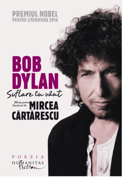 Cartea Bob Dylan. Suflare in vant. 100 de poeme traduse de Mircea Cartarescu de Bob Dylan. Suflare in vant. 100 de poeme traduse de Mircea Cartarescu