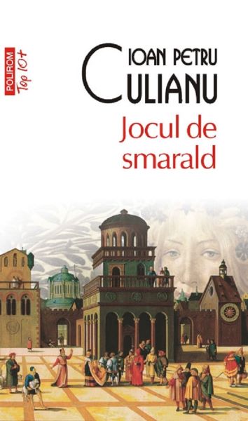 Cartea Jocul de smarald - Ioan Petru Culianu de Ioan Petru Culianu