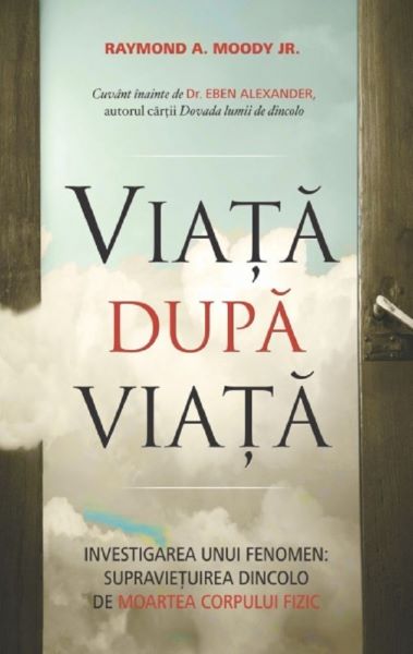 Cartea Viata dupa viata - Raymond A. Moody de Raymond A. Moody