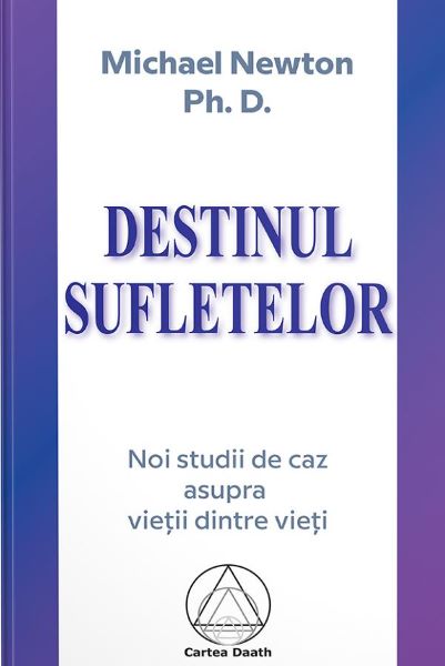 Cartea Destinul Sufletelor - Michael Newton de Destinul Sufletelor - Michael Newton
