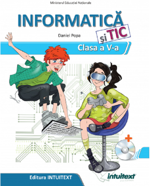 Cartea Informatica si TIC - Clasa 5 - Manual + CD - Daniel Popa de Informatica si TIC - Clasa 5 - Manual + CD - Daniel Popa