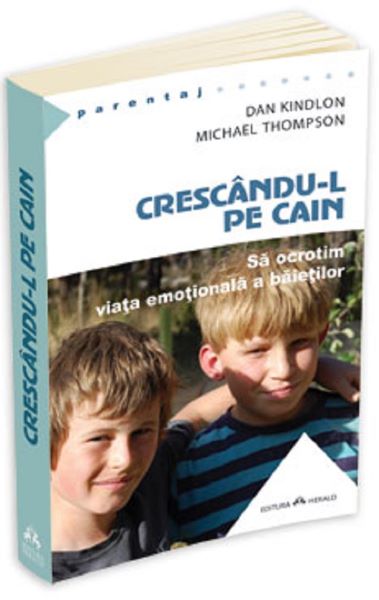 Cartea Crescandu-l pe Cain - Dan Kindlon, Michael Thompson} de Crescandu-l pe Cain - Dan Kindlon, Michael Thompson}
